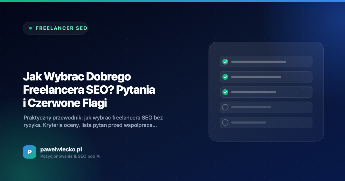 Jak Wybrać Dobrego Freelancera SEO? Pytania i Czerwone Flagi